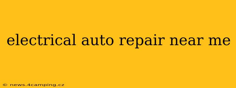 electrical auto repair near me