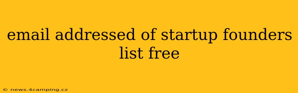 email addressed of startup founders list free