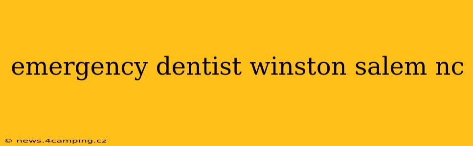 emergency dentist winston salem nc