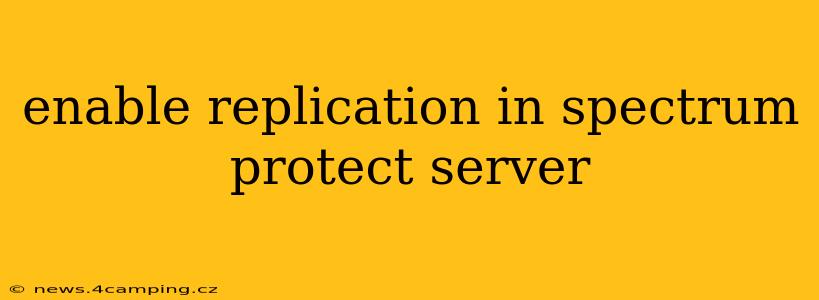 enable replication in spectrum protect server