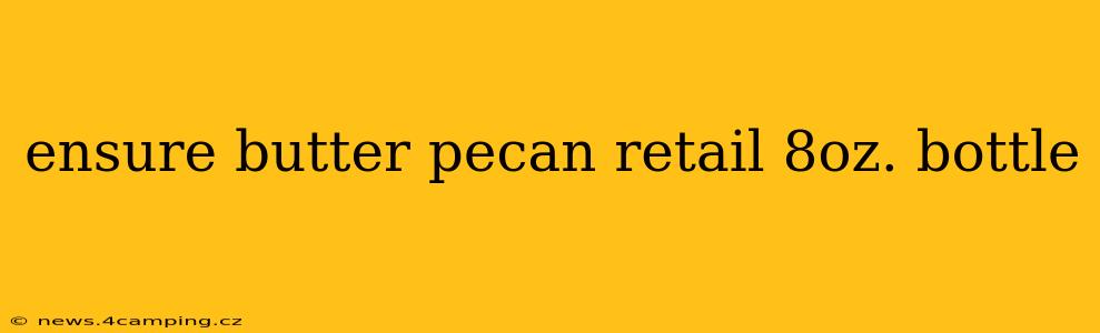 ensure butter pecan retail 8oz. bottle