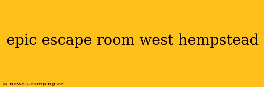 epic escape room west hempstead