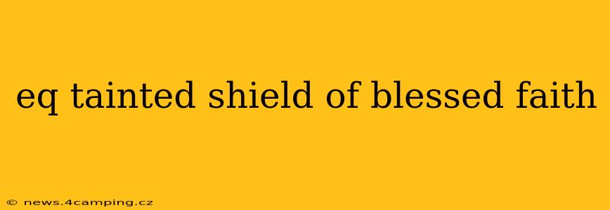 eq tainted shield of blessed faith