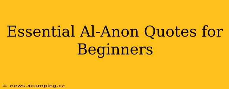 Essential Al-Anon Quotes for Beginners