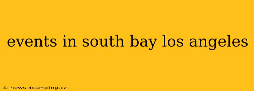 events in south bay los angeles