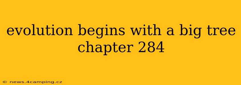 evolution begins with a big tree chapter 284