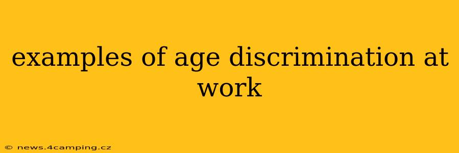 examples of age discrimination at work