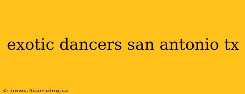 exotic dancers san antonio tx