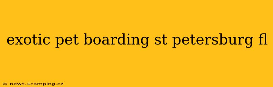 exotic pet boarding st petersburg fl