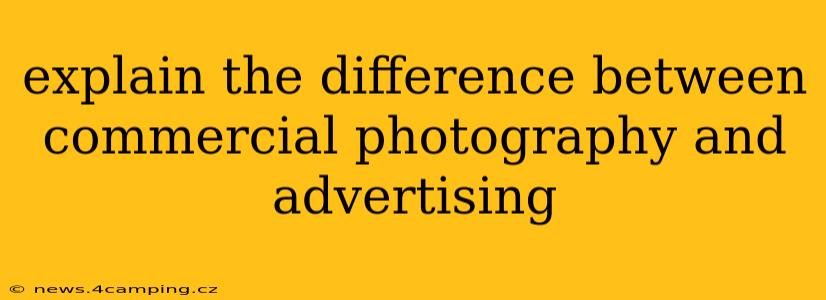explain the difference between commercial photography and advertising