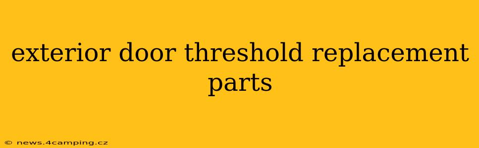 exterior door threshold replacement parts
