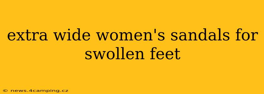 extra wide women's sandals for swollen feet