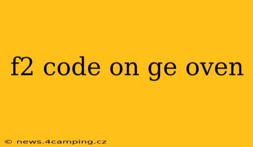 f2 code on ge oven