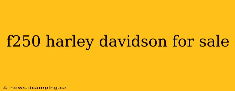 f250 harley davidson for sale