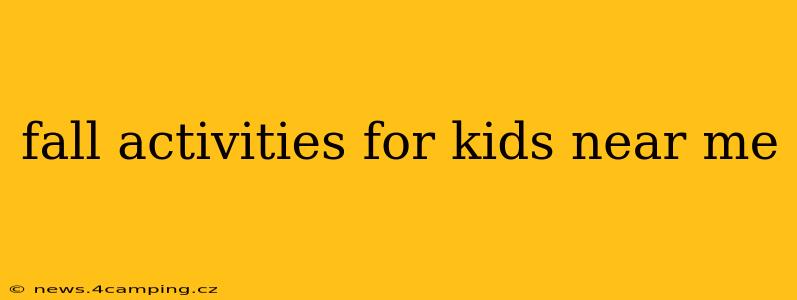 fall activities for kids near me