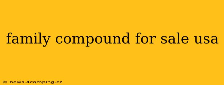 family compound for sale usa