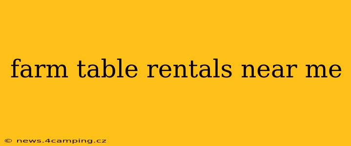 farm table rentals near me