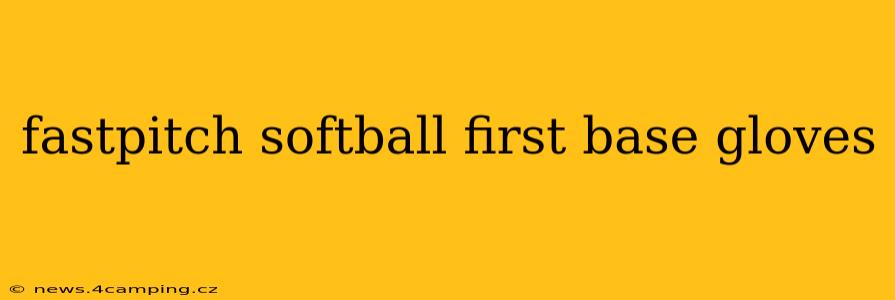 fastpitch softball first base gloves
