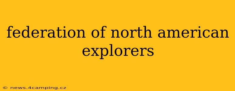 federation of north american explorers
