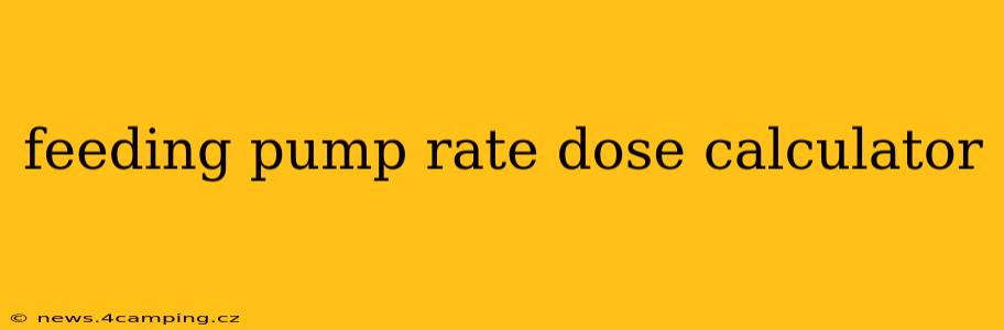 feeding pump rate dose calculator