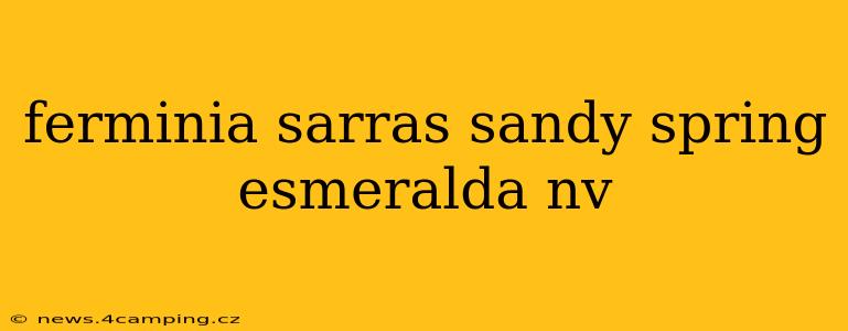 ferminia sarras sandy spring esmeralda nv