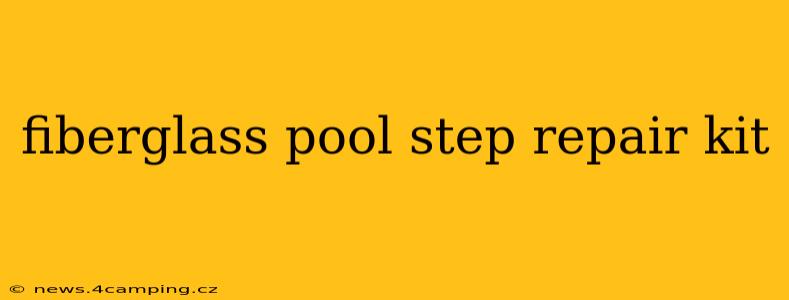 fiberglass pool step repair kit