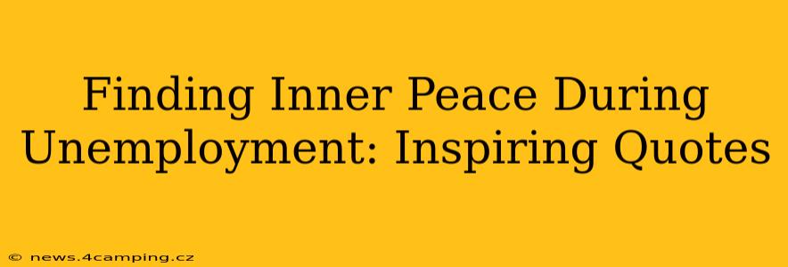 Finding Inner Peace During Unemployment: Inspiring Quotes