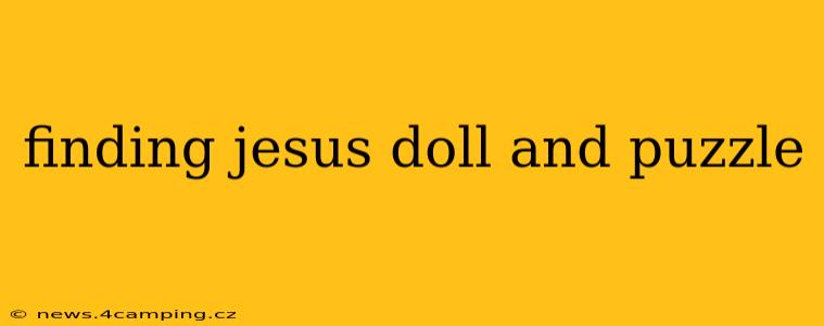 finding jesus doll and puzzle