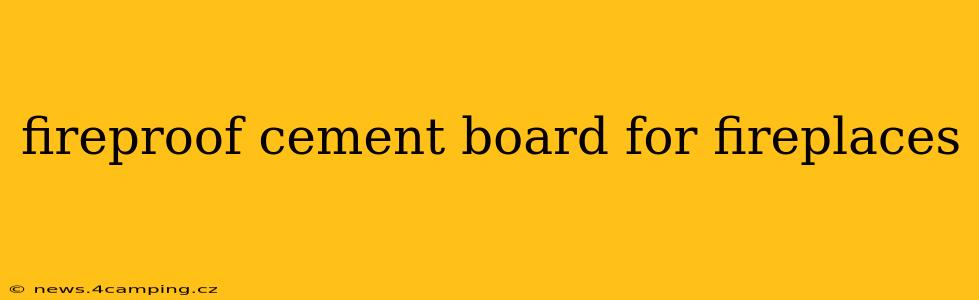 fireproof cement board for fireplaces