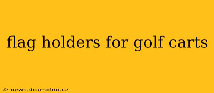 flag holders for golf carts