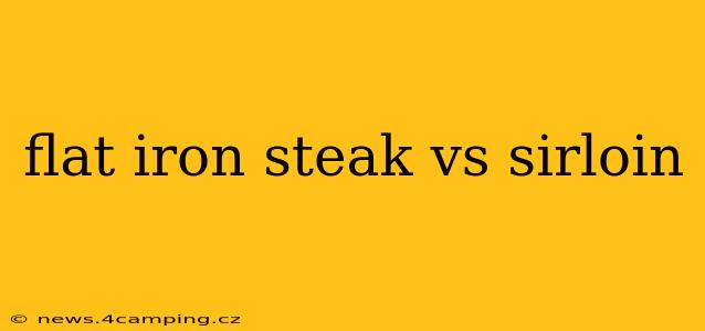 flat iron steak vs sirloin