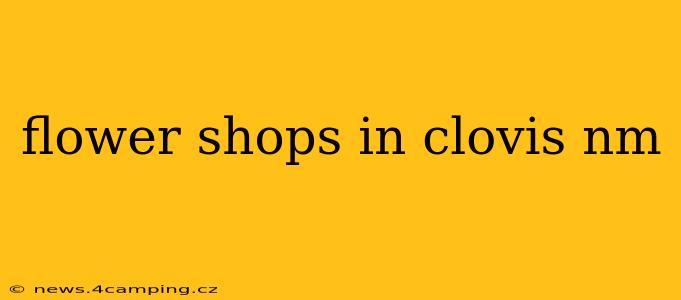 flower shops in clovis nm