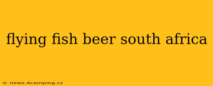 flying fish beer south africa