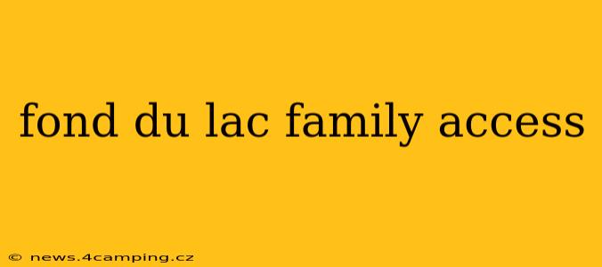 fond du lac family access