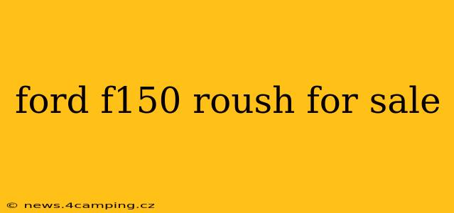 ford f150 roush for sale