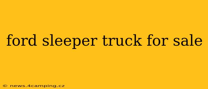 ford sleeper truck for sale