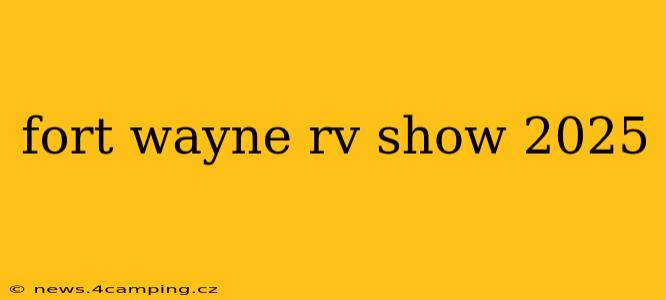 fort wayne rv show 2025