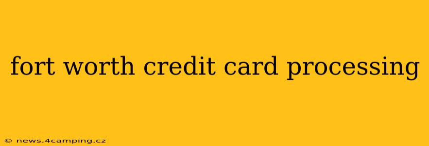 fort worth credit card processing