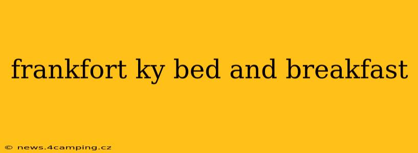 frankfort ky bed and breakfast