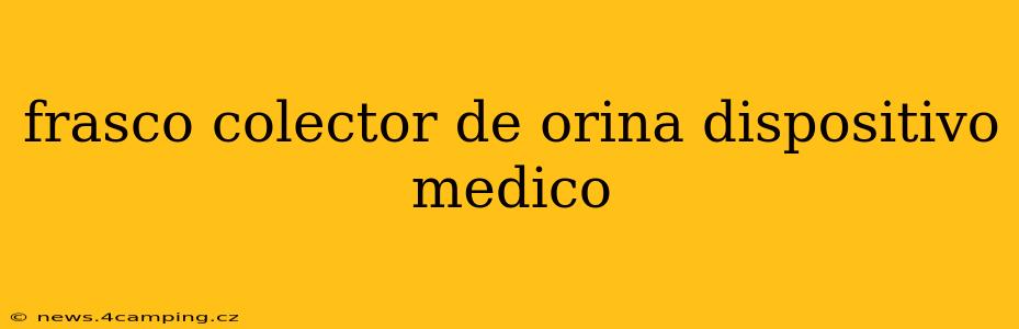 frasco colector de orina dispositivo medico