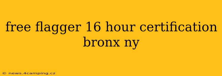 free flagger 16 hour certification bronx ny