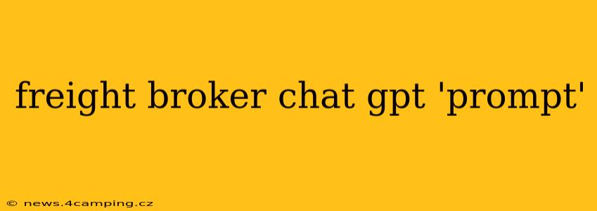 freight broker chat gpt 'prompt'