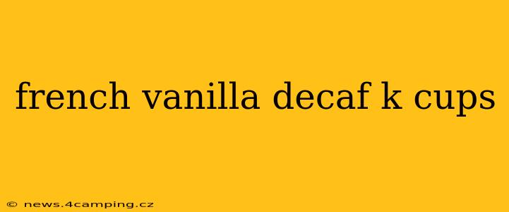 french vanilla decaf k cups
