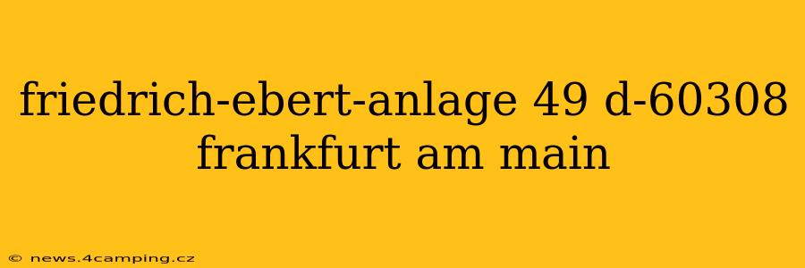 friedrich-ebert-anlage 49 d-60308 frankfurt am main