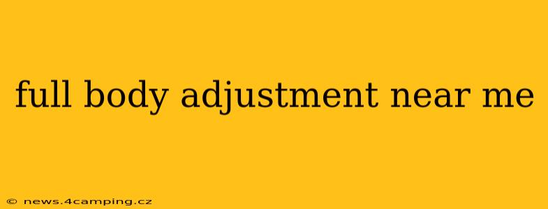 full body adjustment near me