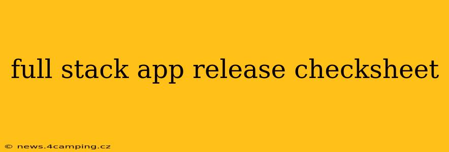 full stack app release checksheet