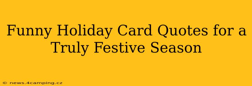 Funny Holiday Card Quotes for a Truly Festive Season