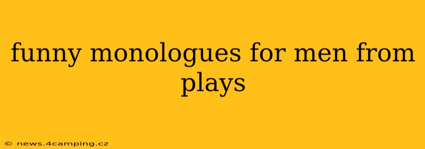 funny monologues for men from plays