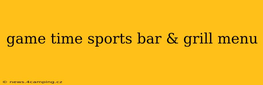 game time sports bar & grill menu
