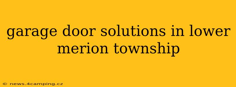 garage door solutions in lower merion township